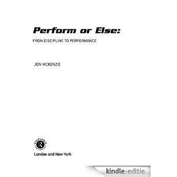 Perform or Else: From Discipline to Performance [Kindle-editie]