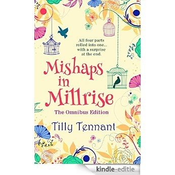 Mishaps in Millrise: Parts 1-4 in one book - plus a little extra... (English Edition) [Kindle-editie]