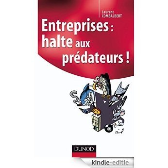Entreprises : halte aux prédateurs ! (Management/Leadership) (French Edition) [Print Replica] [Kindle-editie]