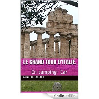 Le grand tour d'Italie.: En camping- Car (French Edition) [Kindle-editie] beoordelingen