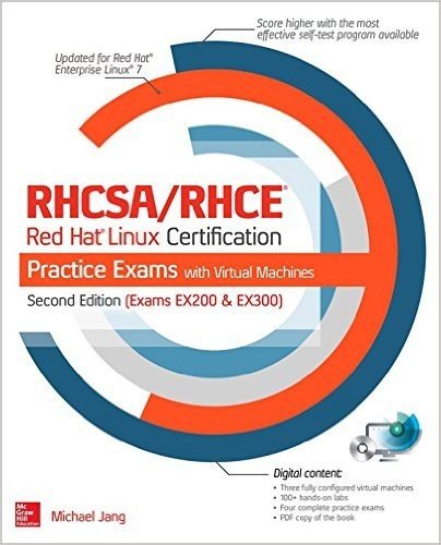 Rhcsa/Rhce Red Hat Linux Certification Practice Exams with Virtual Machines, Second Edition (Exams Ex200 & Ex300)
