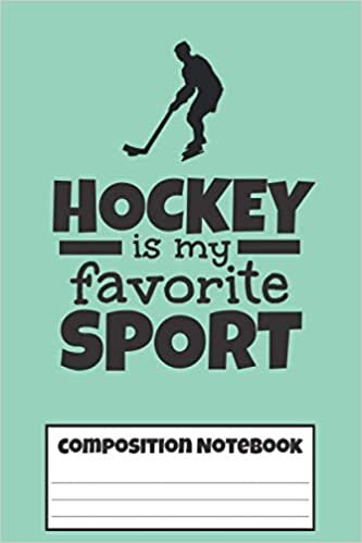 indir Hockey Is My Favorite Sport: Hockey Composition Notebook Primary Lined Journal for School, Office &amp; Writing Notes - 6&quot; × 9&quot; / 120 Pages - (Hockey Notebook for Kids, Teens, and Adults)
