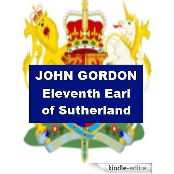 John Gordon, Eleventh Earl of Sutherland (English Edition) [Kindle-editie]
