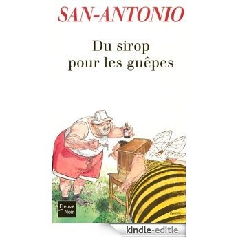 Du sirop pour les guêpes (San Antonio Poche) [Kindle-editie]