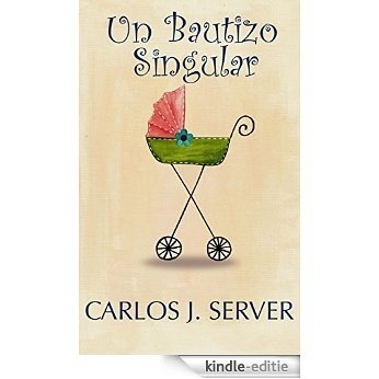 UN BAUTIZO SINGULAR (Spanish Edition) [Kindle-editie]