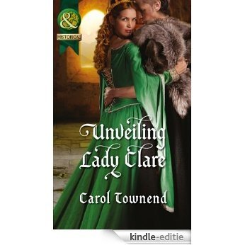 Unveiling Lady Clare (Mills & Boon Historical) (Knights of Champagne, Book 2) [Kindle-editie]
