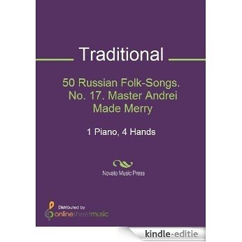50 Russian Folk-Songs. No. 17. Master Andrei Made Merry [Kindle-editie]