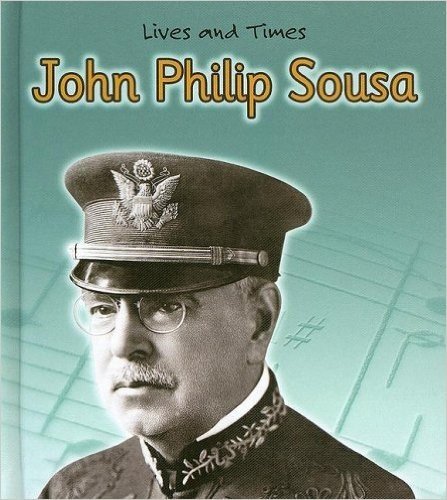 John Philip Sousa: The King of March Music