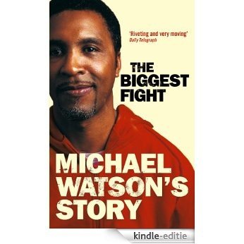 Michael Watson's Story: The Biggest Fight (English Edition) [Kindle-editie]