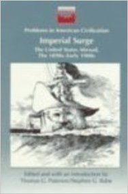 Imperial Surge: The United States Abroad, the 1890s-Early 1900s