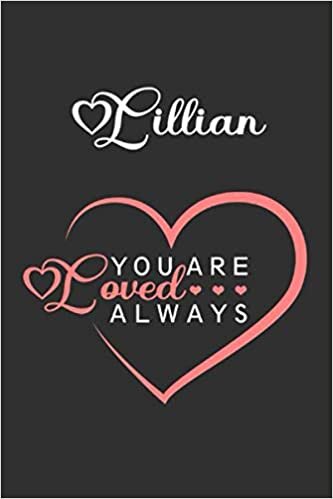 indir Lillian You Are Loved Always: Personalized Name, Lined Journal, Writing Journal with Love Quote for Women and Girls (Size 6x9 in / 120 pages)