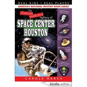 The Mission Possible Mystery at Space Center Houston (Real Kids! Real Places!) (English Edition) [Kindle-editie]
