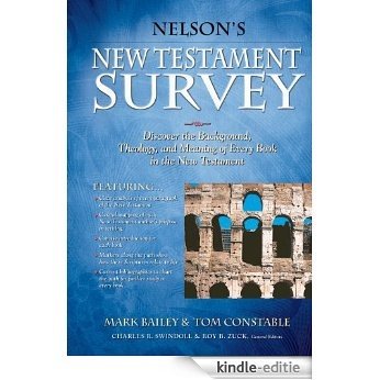 Nelson's New Testament Survey: Discovering the Essence, Background and   Meaning About Every New Testament Book (English Edition) [Kindle-editie]