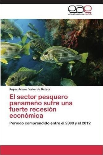 El Sector Pesquero Panameno Sufre Una Fuerte Recesion Economica
