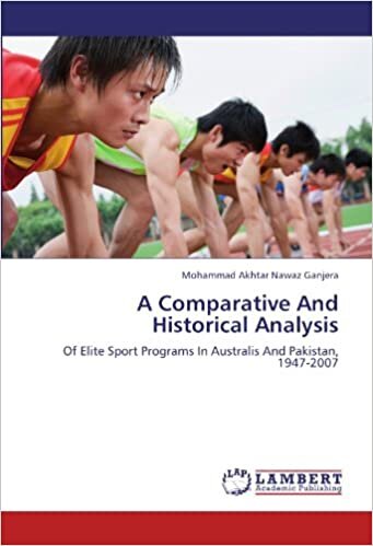 indir A Comparative And Historical Analysis: Of Elite Sport Programs In Australis And Pakistan, 1947-2007