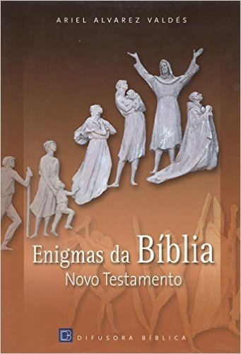 Enigmas da Bíblia. Novo Testamento