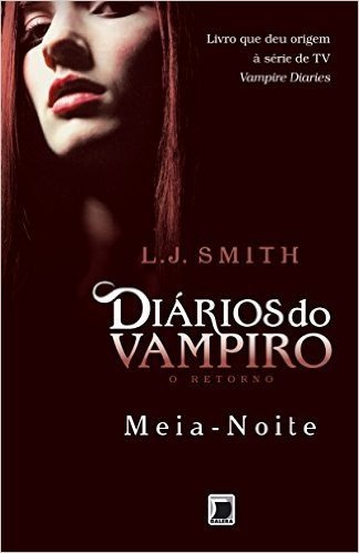 Diários do Vampiro. O Retorno. Meia-Noite - Volume 3