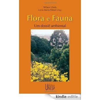 Flora e Fauna um Dossiê Ambiental [Kindle-editie]