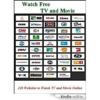Watch Free TVs and Movies Online: 120 Channels to Watch TVs and Movies Online (English Edition) [Kindle-editie]