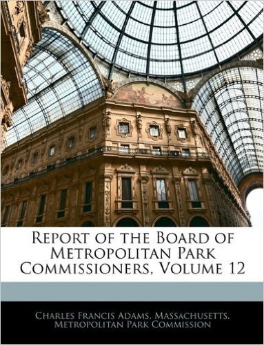 Report of the Board of Metropolitan Park Commissioners, Volume 12
