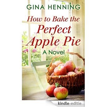 How To Bake The Perfect Apple Pie [Kindle-editie]