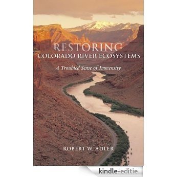Restoring Colorado River Ecosystems: A Troubled Sense of Immensity [Kindle-editie] beoordelingen