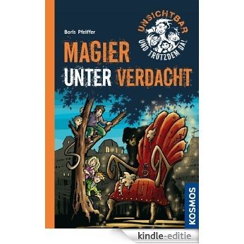 Unsichtbar und trotzdem da!, 3, Magier unter Verdacht (German Edition) [Kindle-editie]