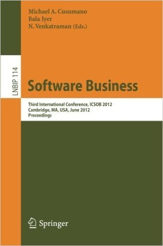 Software Business: Third International Conference, Icsob 2012, Cambridge, Ma, USA, June 18-20, 2012, Proceedings