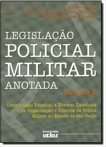 Legislação Policial Militar Anotada - Volume 2
