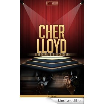 Cher Lloyd Unauthorized & Uncensored (All Ages Deluxe Edition with Videos) (English Edition) [Kindle-editie]