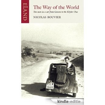 The Way of the World: Two men in a car from Geneva to the Khyber Pass [Kindle-editie]