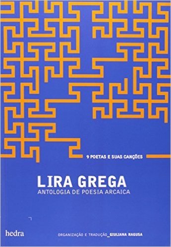 Lira Grega. Antologia de Poesia Arcaica