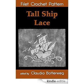 Tall Ship Lace Filet Crochet Pattern: Complete Instructions and Chart (English Edition) [Kindle-editie]