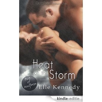 Heat of the Storm: An Out of Uniform Story [Kindle-editie]