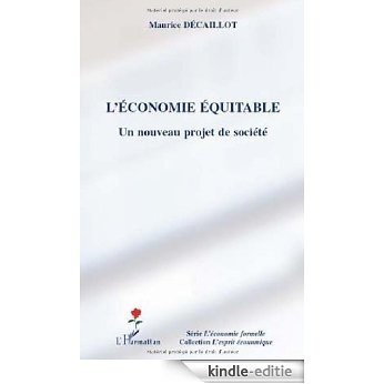 L'économie équitable : Un nouveau projet de société (L'esprit économique) [Kindle-editie] beoordelingen