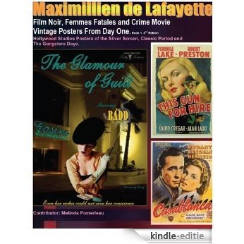 Film Noir, Femmes Fatales and Crime Movie Vintage Posters From Day One. Book 1. 2nd Edition. Hollywood Studios Posters of the Silver Screen, Classic Period ... Days. (Hollywood Posters) (English Edition) [Kindle-editie]