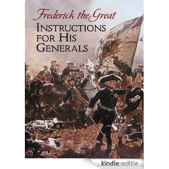 Instructions for His Generals: Frederick the Great (Dover Military History, Weapons, Armor) [Kindle-editie]