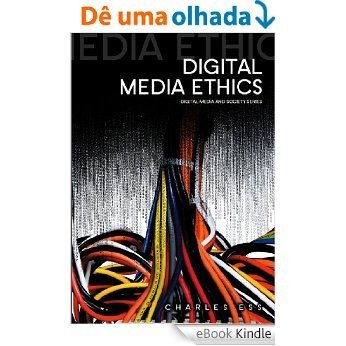 Digital Media Ethics (Polity Digital Media and Society series) [eBook Kindle] baixar