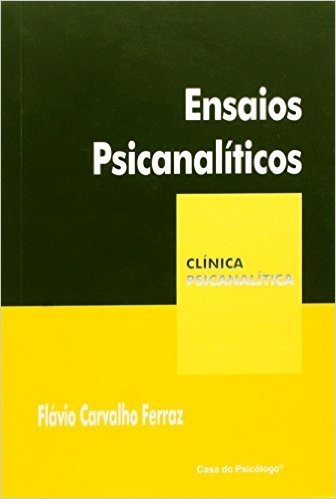 Clinica Psicanalitica - Ensaios Psicanaliticos