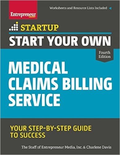 Start Your Own Medical Claims Billing Service: Your Step-By-Step Guide to Success