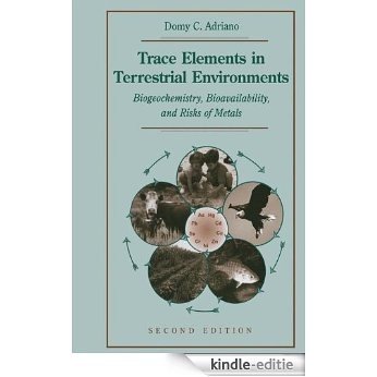 Trace Elements in Terrestrial Environments: Biogeochemistry, Bioavailability, and Risks of Metals [Kindle-editie]