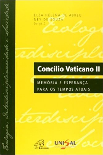 Concilio Vaticano Ii - Memorias E Esperanca Para Os Tempos Atuais