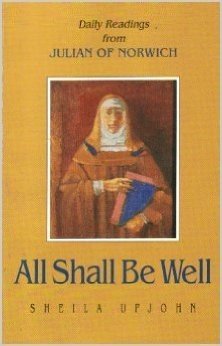 All Shall Be Well: Daily Readings from Julian of Norwich