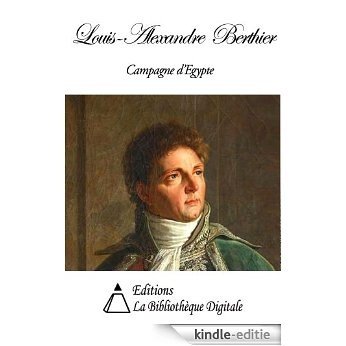 Louis-Alexandre Berthier - Campagne d'Egypte (French Edition) [Kindle-editie]