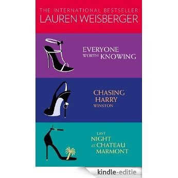 Lauren Weisberger 3-Book Collection: Everyone Worth Knowing, Chasing Harry Winston, Last Night at Chateau Marmont [Kindle-editie]