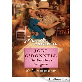 The Rancher's Daughter (Montana Mavericks) [Kindle-editie]