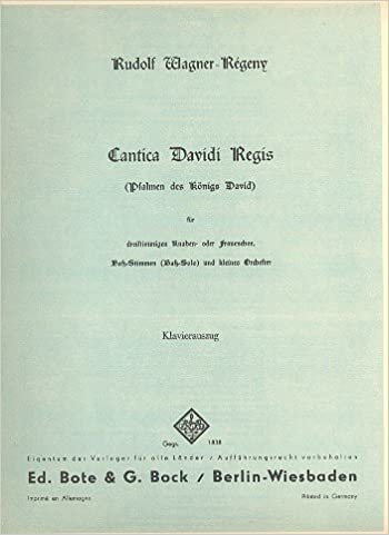 Cantica Davidi Regis: Psalmen des Königs David. Bass, Knaben- oder Frauenchor und kleines Orchester. Klavierauszug.