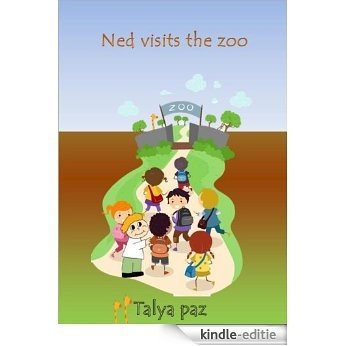Ned visits the zoo-book for toddlers (Children's stories - fun before bedtime 3) (English Edition) [Kindle-editie]