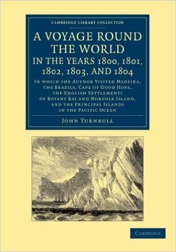 A Voyage Round the World, in the Years 1800, 1801, 1802, 1803, and 1804: In Which the Author Visited Madeira, the Brazils, Cape of Good Hope, the En