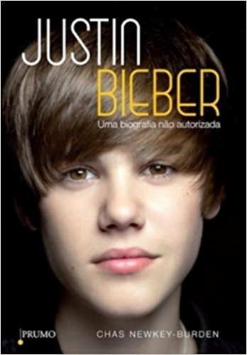 Justin Bieber. Uma Biografia não Autorizada